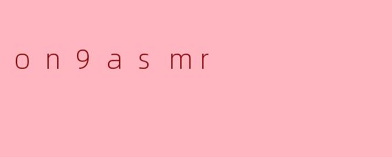 on9asmr