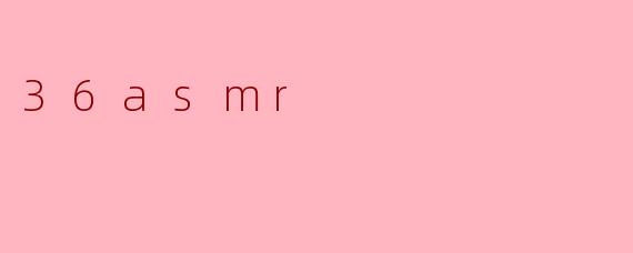 36asmr