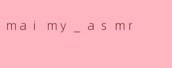 maimy_asmr