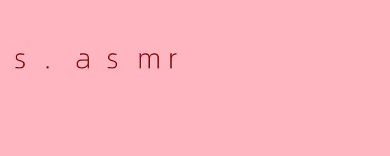 s.asmr